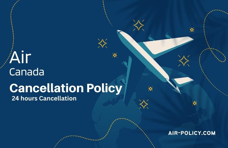Air Canada 24-hour Cancellation Policy