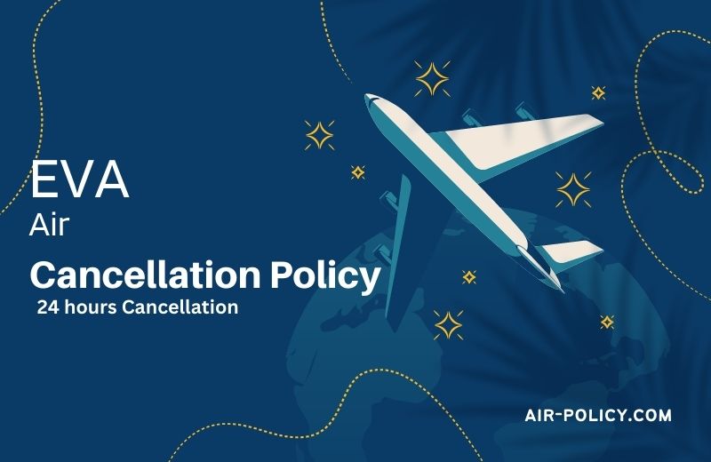 Eva Air Cancellation Policy
