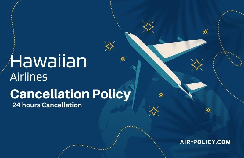 Hawaiian Airlines 24-Hours Cancellation Policy