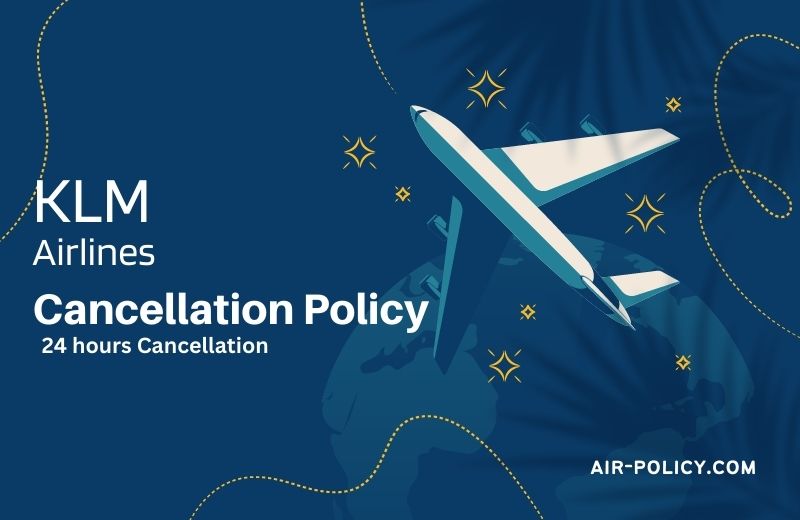 KLM Airlines Cancellation Policy